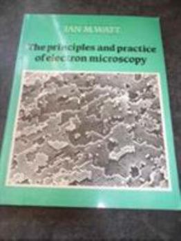 Paperback The Principles and Practice of Electron Microscopy Book