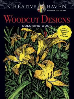 Paperback Creative Haven Woodcut Designs Coloring Book: Diverse Designs on a Dramatic Black Background Book