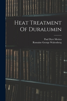 Heat Treatment of Duralumin: Scientific Papers of the Bureau of Standards, Vol. 67