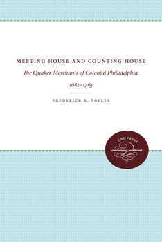 Paperback Meeting House and Counting House: The Quaker Merchants of Colonial Philadelphia, 1682-1763 Book