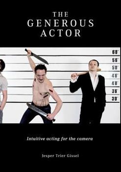 Paperback The Generous Actor: Intuitive acting for the camera Book