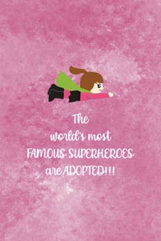 The World's Must Famous Superheroes Are Adopted: Adoption Journal Composition Blank Lined Diary Notepad 120 Pages Paperback
