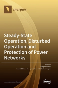 Hardcover Steady-State Operation, Disturbed Operation and Protection of Power Networks Book