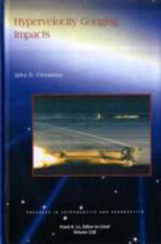 Hypervelocity Gouging Impacts (Progress In Astronautics And Aeronautics Series)