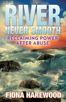 Paperback River Never Smooth: Reclaiming Power After Abuse Book