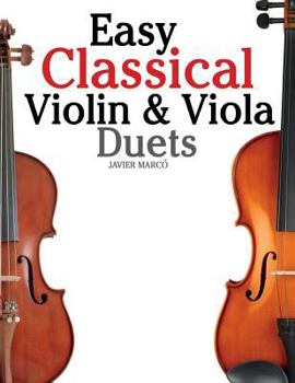 Paperback Easy Classical Violin & Viola Duets: Featuring Music of Bach, Mozart, Beethoven, Strauss and Other Composers. Book