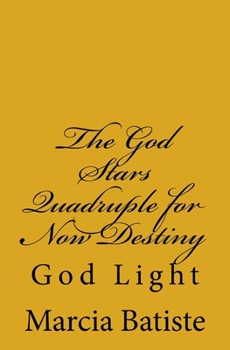 Paperback The God Stars Quadruple for Now Destiny: God Light Book
