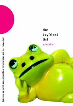 Hardcover The Boyfriend List: (15 Guys, 11 Shrink Appointments, 4 Ceramic Frogs and Me, Ruby Oliver) Book
