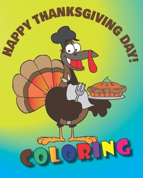 Paperback Happy Thanksgiving Day Coloring: Happy Thanksgiving Day Coloring for kids, 8 x 10 in (20.32 x 25.4 cm) 42 Pages Book