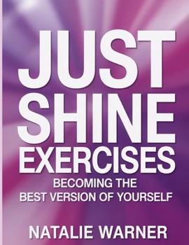 Just Shine Exercises: Becoming the Best Version of Yourself