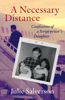 Paperback A Necessary Distance: Confessions of a Scriptwriter's Daughter Book