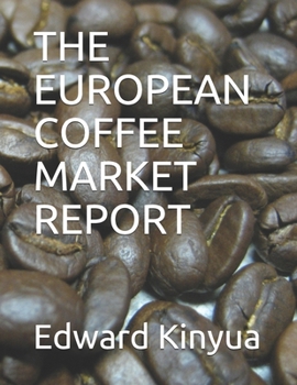 Paperback The European Coffee Market Report Book