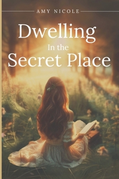 Dwelling in the Secret Place