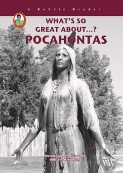 What's So Great About Pocahontas (A Robbie Reader) - Book  of the What's So Great About...?