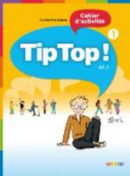 Paperback Tip top ! Cahier d'activités : Niveau A1.1 (French Edition) [French] Book