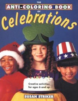 Paperback The Anti-Coloring Book of Celebrations: Creative Activities for Ages 6 and Up Book