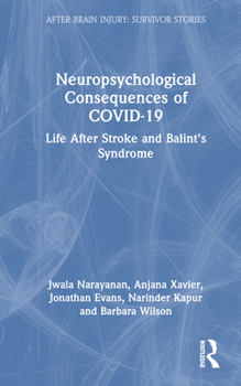 Hardcover Neuropsychological Consequences of COVID-19: Life After Stroke and Balint's Syndrome Book