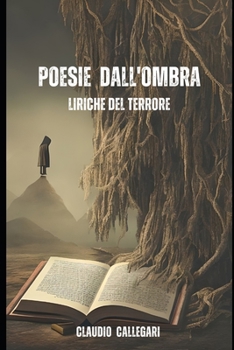 Paperback Poesie dall'Ombra: Liriche del terrore [Italian] Book