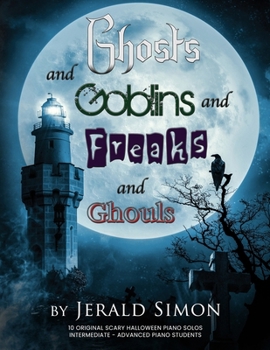 Paperback Ghosts and Goblins and Freaks and Ghouls Book