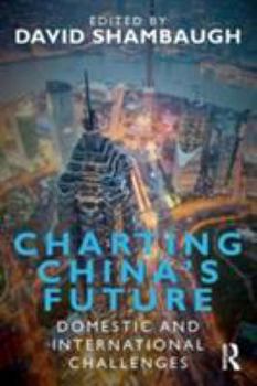 Paperback Charting China's Future: Domestic and International Challenges Book