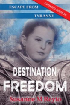 Paperback Destination Freedom: Escape from Tyranny Book