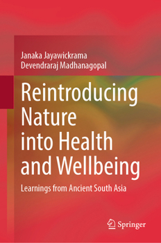 Reintroducing Nature into Health and Wellbeing: Learnings from Ancient South Asia