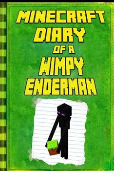 Paperback Minecraft: Diary Wimpy Enderman: Legendary Minecraft Diary. an Unnoficial Minecraft Novel Book for Children Book