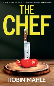 Paperback The Chef: A totally addictive psychological thriller with a shocking twist Book