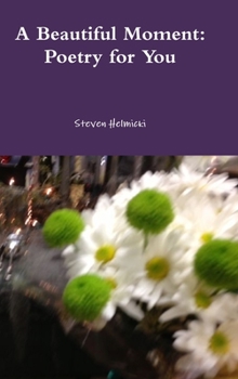 Hardcover A Beautiful Moment: Poetry for You Book