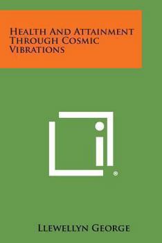 Paperback Health and Attainment Through Cosmic Vibrations Book