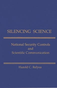 Paperback Silencing Science: National Security Controls & Scientific Communication Book