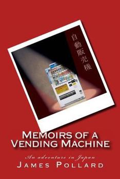 Paperback Memoirs of a Vending Machine: An adventure in Japan Book