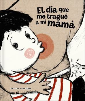Hardcover El Día Que Me Tragué a Mi Mamá / The Day I Swallowed Mummy [Spanish] Book