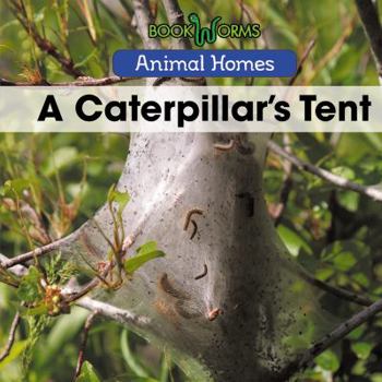 A Caterpillar's Tent - Book  of the Animal Homes