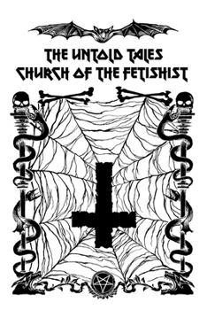 Paperback The Untold Tales of the Church of the Fetishist, 2: The Untold Tales Book