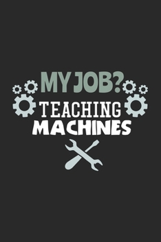 Paperback My Job? Teaching Machines: 120 Pages I 6x9 I Cornell Notes Book