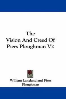 Paperback The Vision And Creed Of Piers Ploughman V2 Book