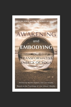 Sva Ha Yoga and the Synergy of Sound (S.O.S.): Awakening and Embodying the Transformative Energy of Yoga