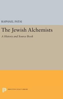Hardcover The Jewish Alchemists: A History and Source Book