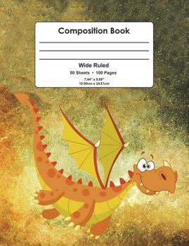 Paperback Composition Book: Fantasy, Cartoon, Dragon Design, Wide Ruled School Notebook, 100 pages, 7.44"x9.69" Book