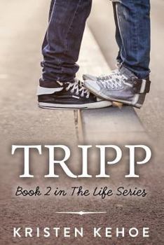 Tripp - Book #2 of the Life Series