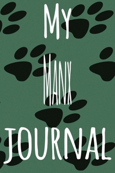 My Manx Journal: The perfect gift for the lover of cats in your life - 119 page lined journal!