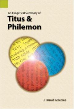 An Exegetical Summary of Titus & Philemon