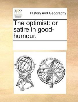 Paperback The optimist: or satire in good-humour. Book