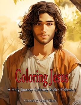 Paperback Coloring Jesus - A Holy Journey Coloring Book: Volume 2 Book