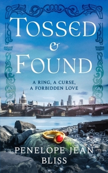 Tossed and Found: A Ring, A Curse, A Forbidden Love (Madeline Murphy Mystical Romance)