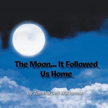 Paperback The Moon... It Followed Us Home Book