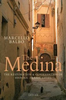 Hardcover The Medina: The Restoration and Conservation of Historic Islamic Cities Book