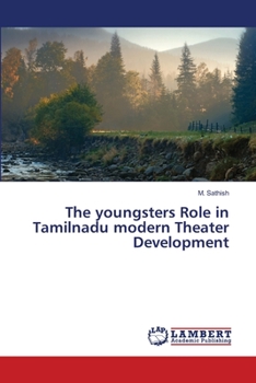 Paperback The youngsters Role in Tamilnadu modern Theater Development Book