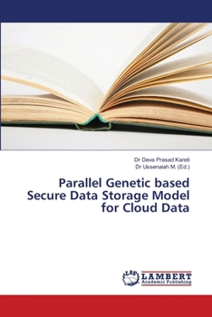 Paperback Parallel Genetic based Secure Data Storage Model for Cloud Data Book